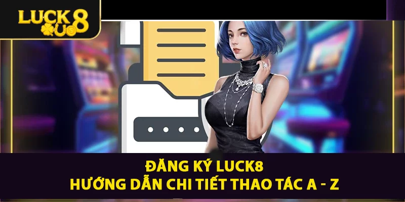 đăng ký luck8